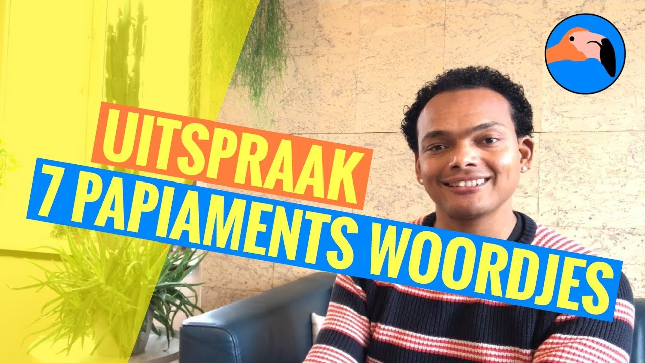 PAPIAMENTS LEREN - UITSPRAAK 7 PAPIAMENTS WOORDJES - PRONUNSIASHON DI 7