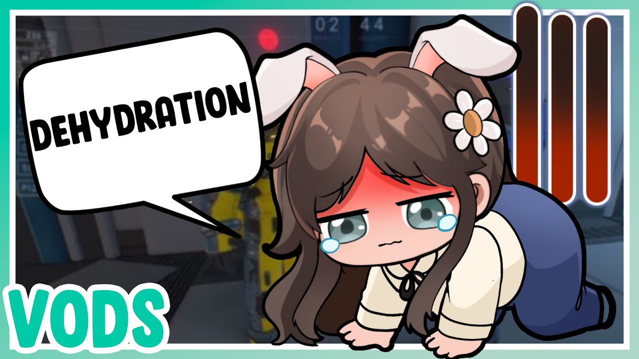 Dehydration :3 - VOD