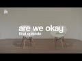 Mempertanyakan keputusan Tuhan feat. Prada | are we okay | last episode Season 1