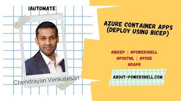 Azure Container Apps - (End to End Automation using PowerShell & Bicep)