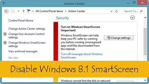 How To Turn Off Windows Smartscreen [Windows 8/8.1]