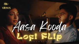 Aasa Kooda – Lofi Flip | @SaiAbhyankkar | Tamil lofi | Emotional Chill Vibes | Asterisks music