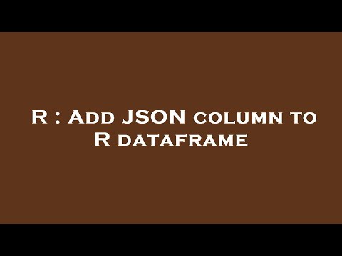 R : Add JSON column to R dataframe