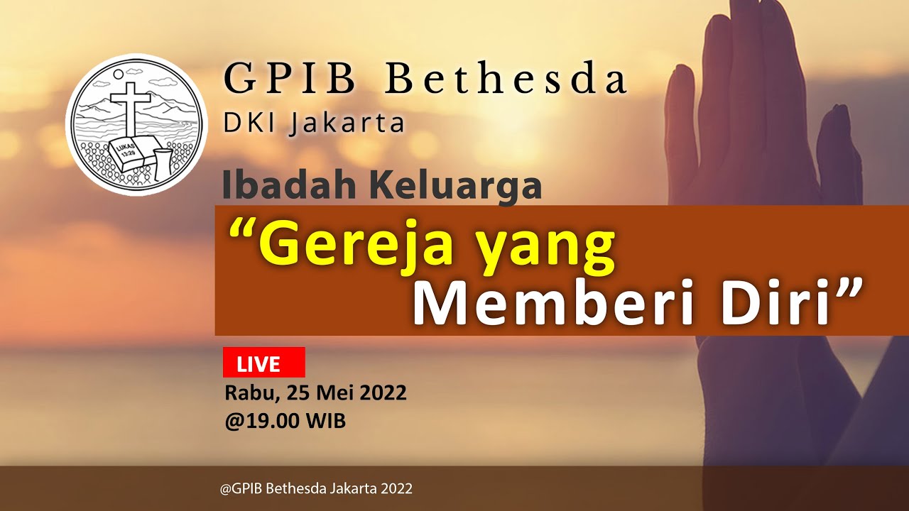 Ibadah Keluarga - GPIB Bethesda (25 Mei 2022)
