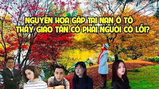 A2197 - NGUYỄN HOA TAI NẠN XE KHI BIẾT THẦY GIÁO TÂN VÀ 8 TRANG HÔN NHAU SAY ĐẮM