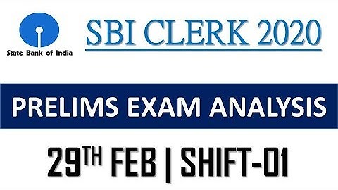 SBI CLERK PRE 2020 29TH FEB (SHIFT-01) || EXAM ANALYSIS & QUESTIONS ASKED