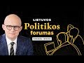 Lietuvos politikos forumas. Ko Lietuva gali pasiekti per artėjančius penkerius metus?