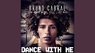 Dance With Me (Bricio Remix) (feat. Jenny mind & Jay Naif) - Bruno Cabral