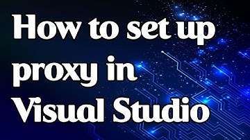 How to set a proxy in Visual Studio