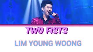 LIM YOUNG WOONG 임영웅 - Two fists 두 주먹s/가사Eng