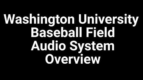 Washington University Baseball Field Audio System Overview