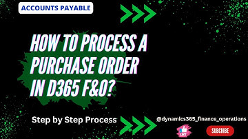 How to process a purchase order in D365 f&o?
