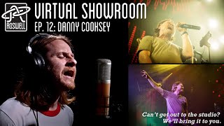 Roswell Pro Audio Virtual Showroom (Ep 12) - Danny Cooksey