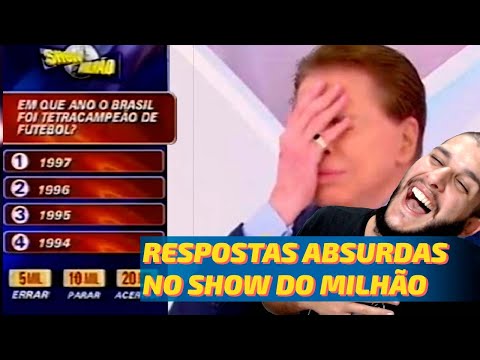 AS RESPOSTAS MAIS ABSURDAS NO SHOW DO MIILHÃO