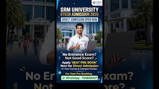 SRM University BTech Admission 2026 | No Entrance Exam ! Low Marks ! Apply For Direct Admission Now