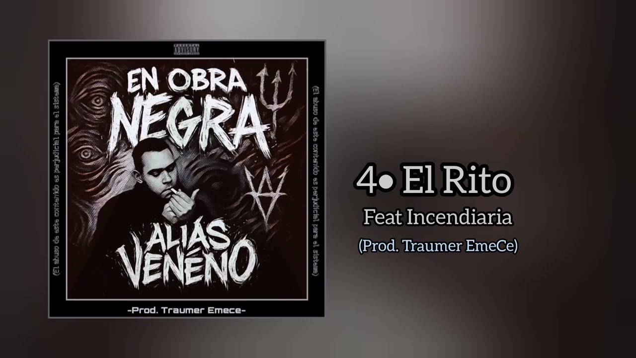 4• El Rito- Alias Venëno Ft Incendiaria (En Obra Negra)