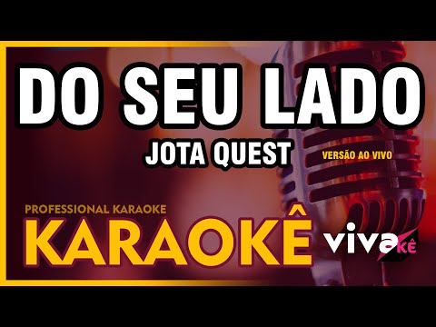 Do Seu Lado KARAOKÊ (O AMOR...) Jota Quest ( versão ao vivo) 🎤