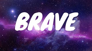 Ella Henderson - Brave (With Lyrics)
