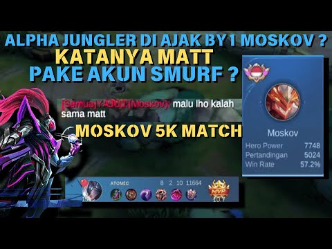 apa bener matt pake akun smurf ? moskov 5k match ngajak by1 alpha ...