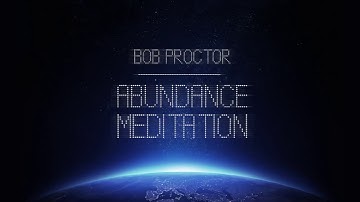 Guided Abundance Meditation | Bob Proctor