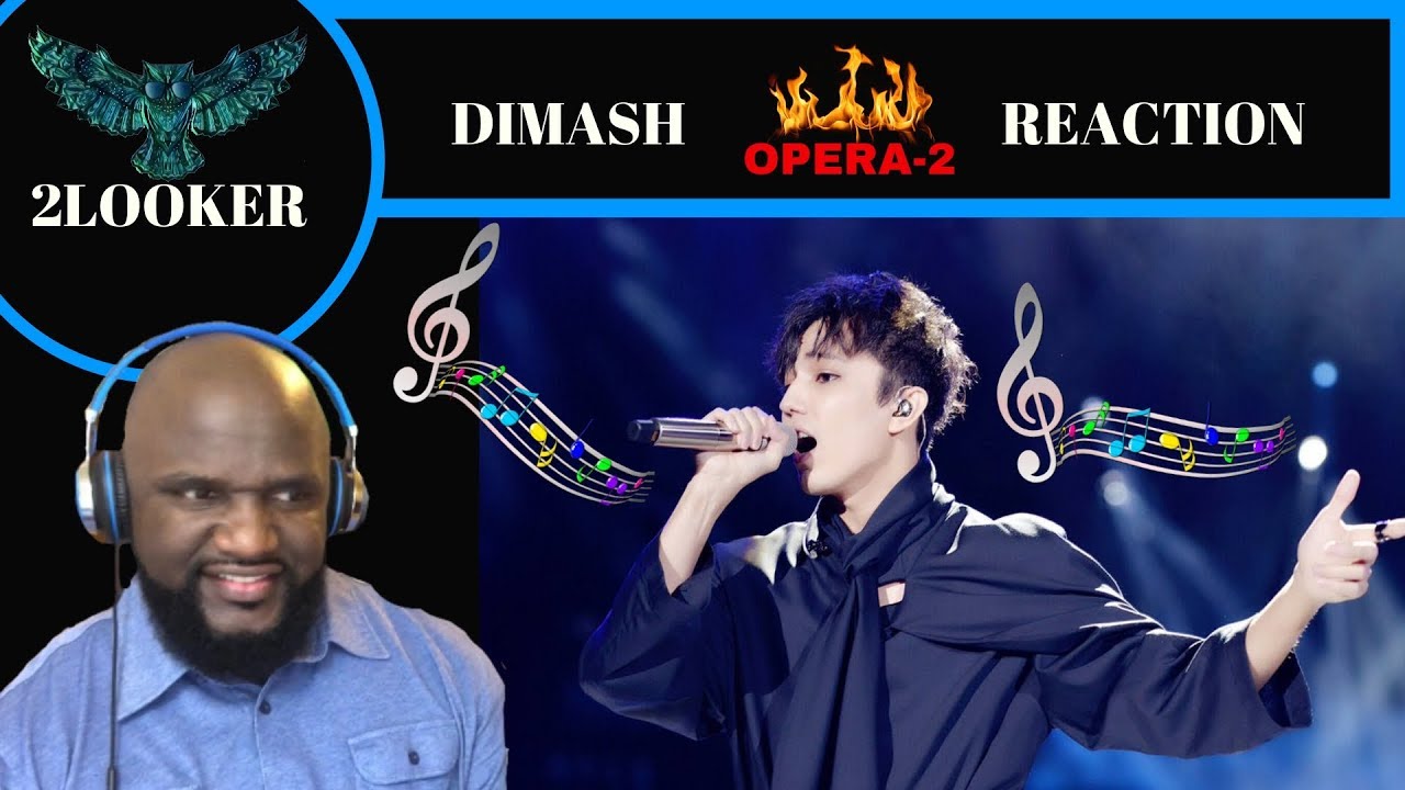 Dimash Opera Dimash Kudaibergen - Opera 2 - 2Looker Reaction - YouTube