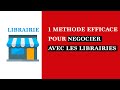 1 mthode efficace pour ngocier avec les libraires