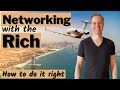 Networking With The Rich Strategies (Do it the Right Way)