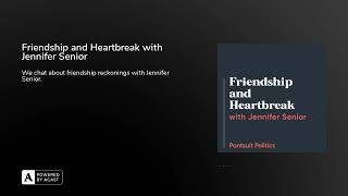 Friendship and Heartbreak with Jennifer Senior