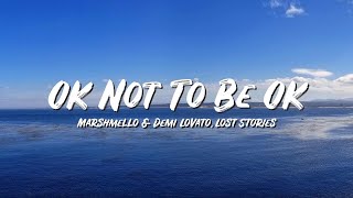 OK Not To Be OK Lyrics - Marshmello & Demi Lovato, Lost Stories - Lyric Best Song