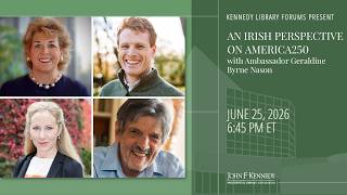 An Irish Perspective on America250 with Ambassador Geraldine Byrne Nason