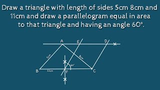 Draw a triangle with length of sides 6cm 8cm 11cm and draw a parallelogram equal in area.