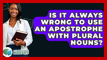 Is It Always Wrong To Use An Apostrophe With Plural Nouns? - The Language Library