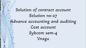 @dearmitroo SOLUTION OF CONTRACT ACCOUNT SOLUTION NO -27 SYBCOM SEM-4 VNSGU
