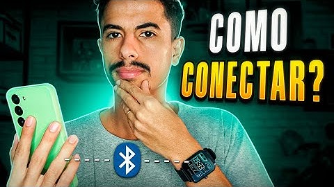 Como CONECTAR SMARTWATCH no CELULAR! (QUALQUER MODELO)