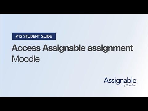 K12 student video guide: How to access your OpenStax Assignable assignments in Moodle