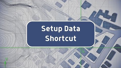 Setup and Create Data Short Cuts in Civil 3D