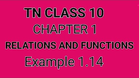 TN CLASS 10 CHAPTER 1 RELATIONS AND FUNCTIONS EXAMPLE 1.14