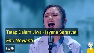 Indonesia Idol Fitri Novita Tetap dalam Jiwa - Isyana Sarasvati. Lirik dan Terjemahan Full 2021