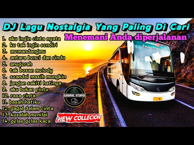 DJ LAGU NOSTALGIA PALING DICARI Lagu Kenangan Cocok Di Perjalanan | Kuingin Cinta Nyata (DJ Gabriel) class=