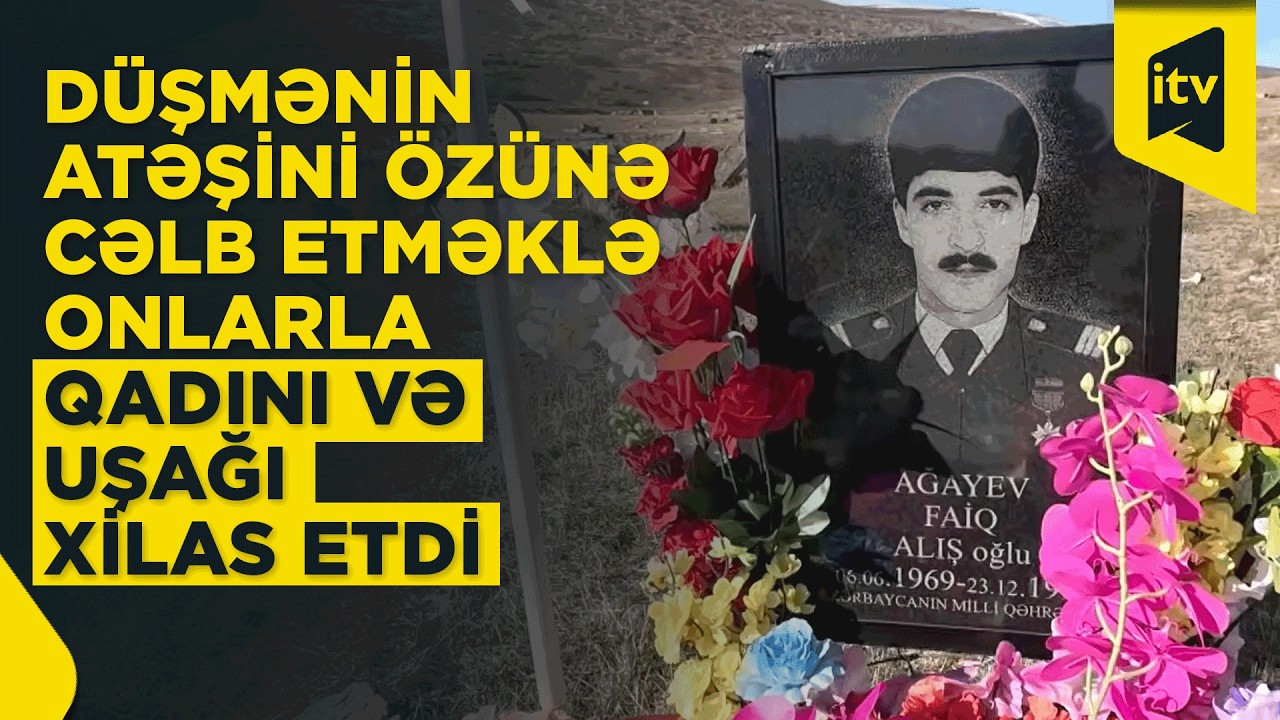 Faiq Ağayev - Uçurulmuş evlərdən birində istehkam qurub təkbaşına döyüşən Milli Qəhrəman