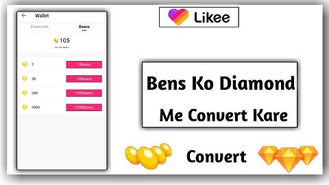 Likee App Bens Ko Diamond Me Convert Kare| how to convert Bens & Diamond Likee app