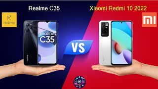 Realme C35 Vs Xiaomi Redmi 10 2022 - Full Comparison [Full Specifications]