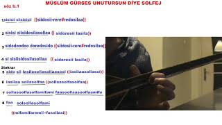 MÜSLÜM GÜRSES UNUTURSUN DİYE SOLFEJ
