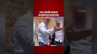 Adıyamanda Trafikte Kavga Yolu Trafiğe Kapatıp Saldırmaya Çalıştılar