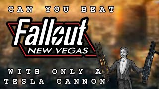 Can You Beat Fallout: New Vegas With Only A Tesla Cannon?