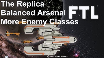 FTL Mod Playthroughs Episode 50: The Replica, New Enemy Classes, and Balanced Arsenal Mods