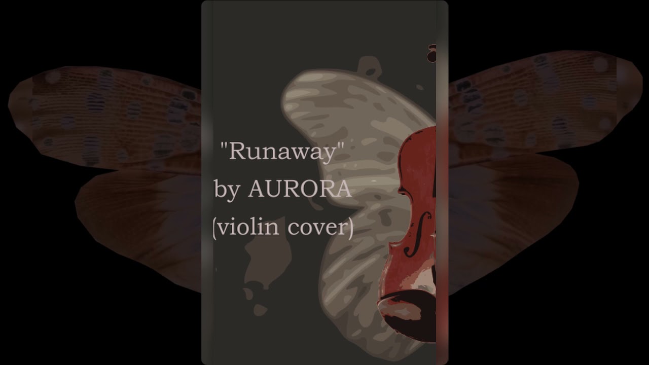 Runaway by AURORA (violin cover) YouTube