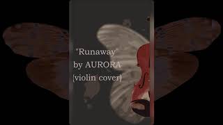Runaway by AURORA (violin cover)
