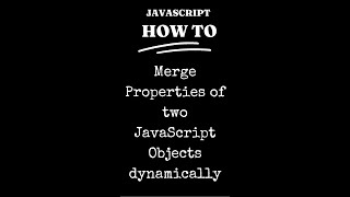 JavaScript (JS) How to merge Properties of two Objects dynamically #Short #Shorts