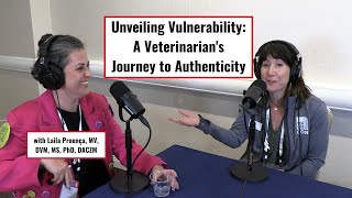 Unveiling Vulnerability: A Veterinarian's Journey to Authenticity